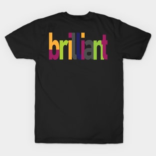 B(rilliant) (Version 2) T-Shirt